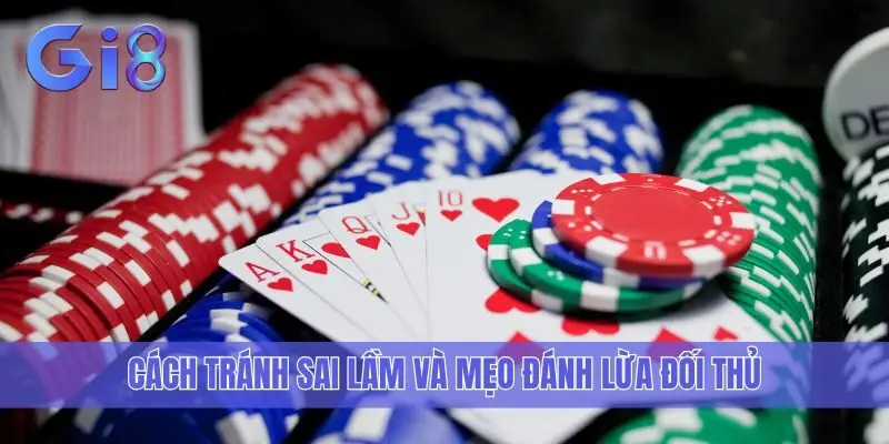 Cách tránh sai lầm và mẹo đánh lừa đối thủ