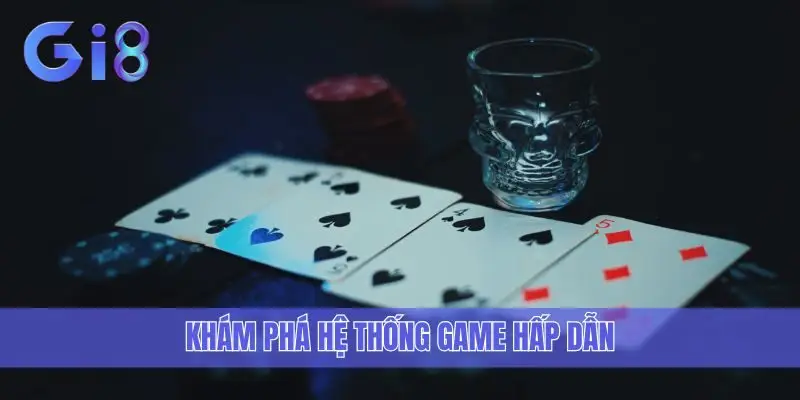 Khám phá hệ thống game hấp dẫn