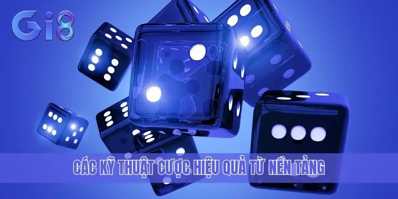 Các kỹ thuật cược hiệu quả từ nền tảng