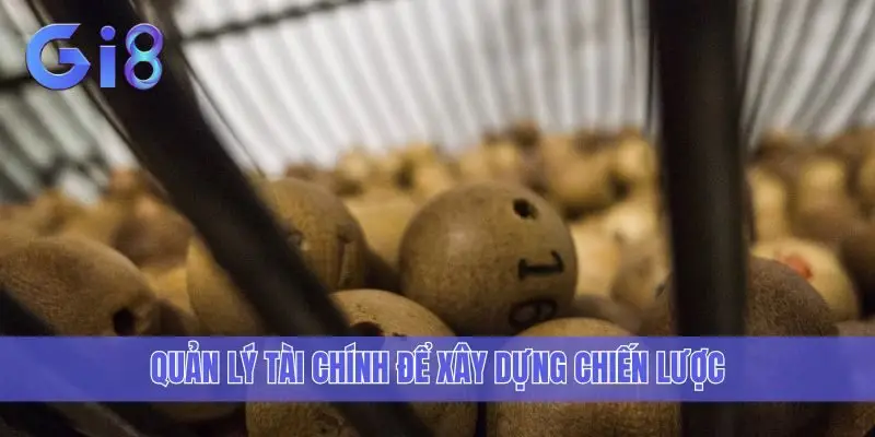 Quản lý tài chính để xây dựng chiến lược